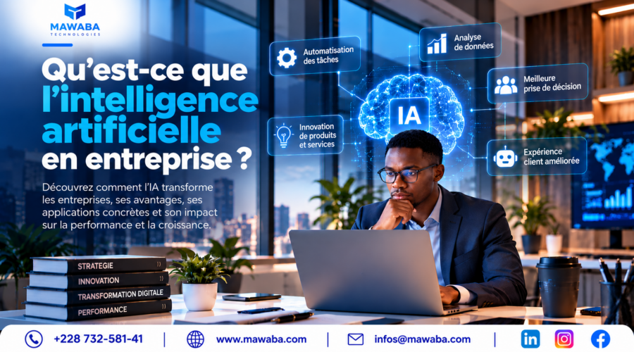 Intelligence artificielle en entreprise : automatisation des tâches, analyse des données, innovation et transformation digitale avec Mawaba Technologies au Togo.